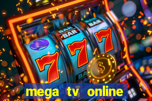 mega tv online gratis futebol ao vivo